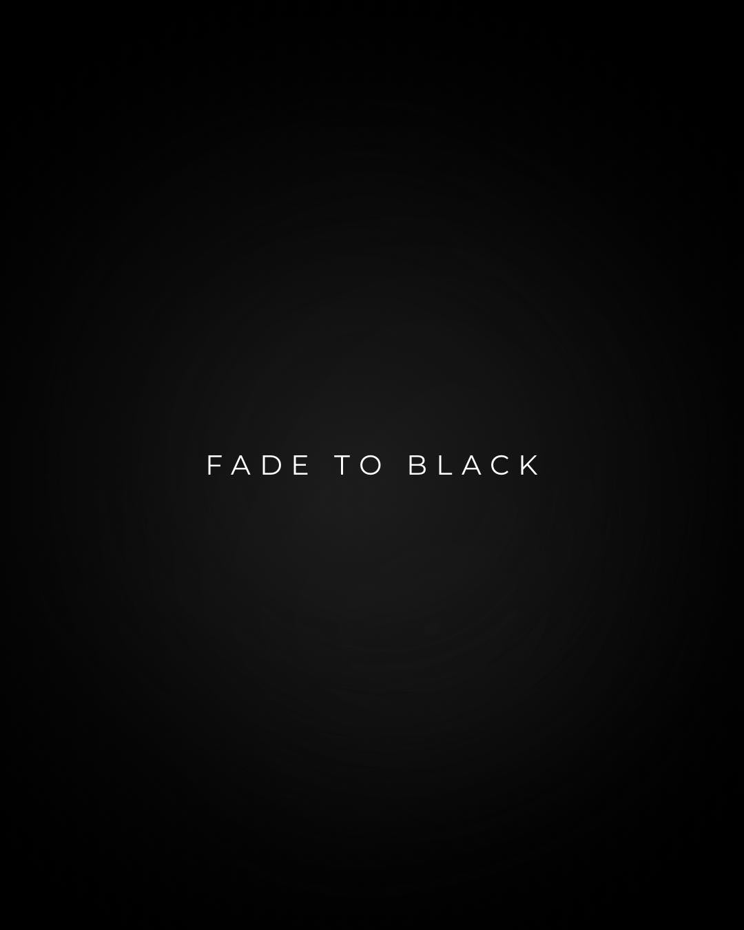 Fade To Black
